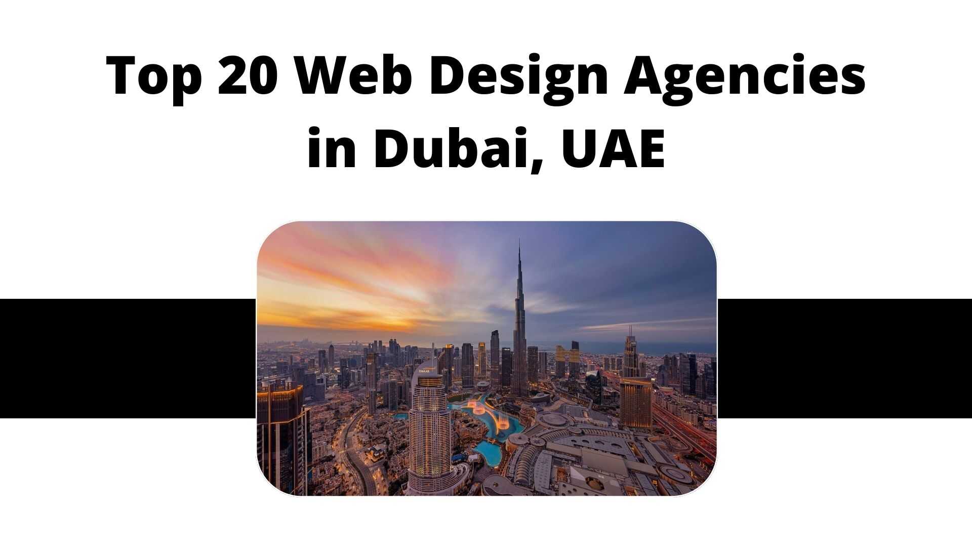 Top 20 Web Design Agencies in Dubai, UAE