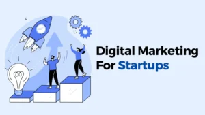 Digital Marketing For Startups