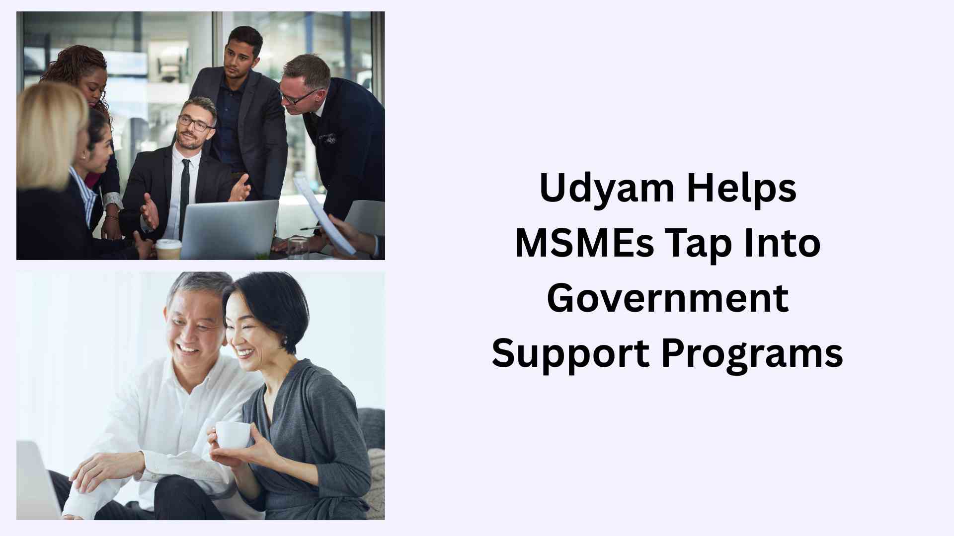Udyam Helps MSMEs Tap Into Government Support Programs
